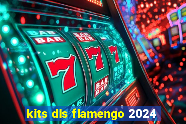 kits dls flamengo 2024